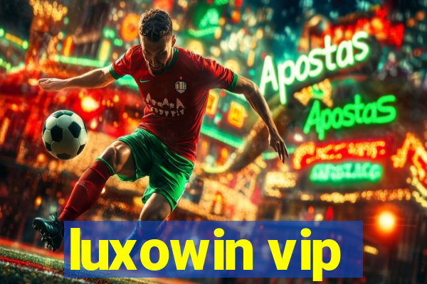 luxowin vip